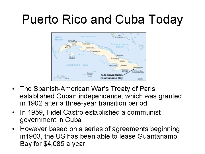 Puerto Rico and Cuba Today • The Spanish-American War’s Treaty of Paris established Cuban