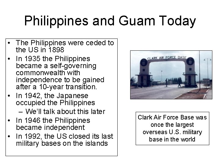 Philippines and Guam Today • The Philippines were ceded to the US in 1898