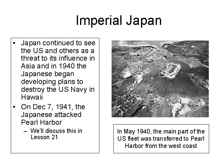 Imperial Japan • Japan continued to see the US and others as a threat