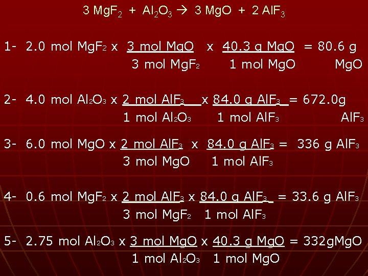 3 Mg. F 2 + Al 2 O 3 3 Mg. O + 2