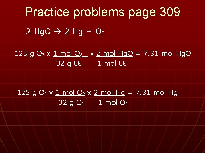 Practice problems page 309 2 Hg. O 2 Hg + O 2 125 g