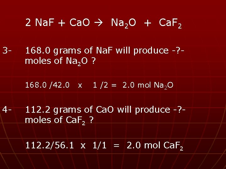 2 Na. F + Ca. O Na 2 O + Ca. F 2 3