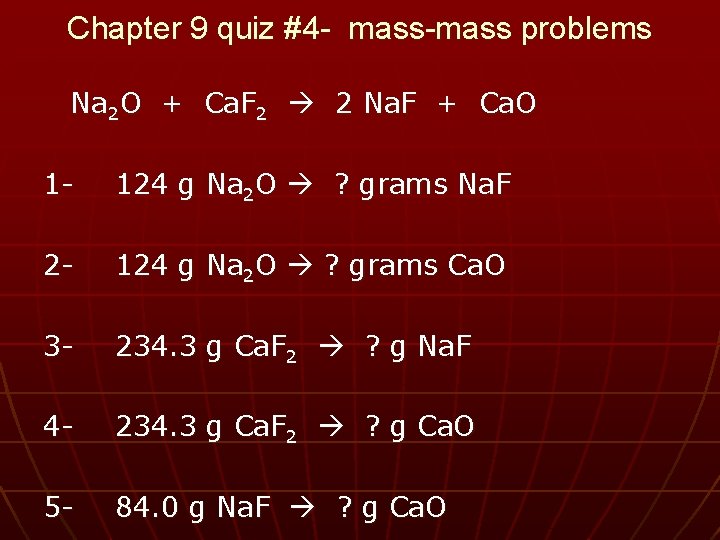 Chapter 9 quiz #4 - mass-mass problems Na 2 O + Ca. F 2