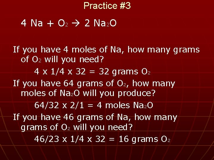 Practice #3 4 Na + O 2 2 Na 2 O If you have