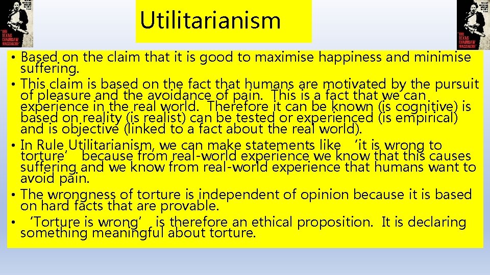 Utilitarianism • Based on the claim that it is good to maximise happiness and