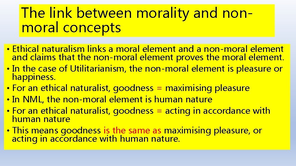 The link between morality and nonmoral concepts • Ethical naturalism links a moral element