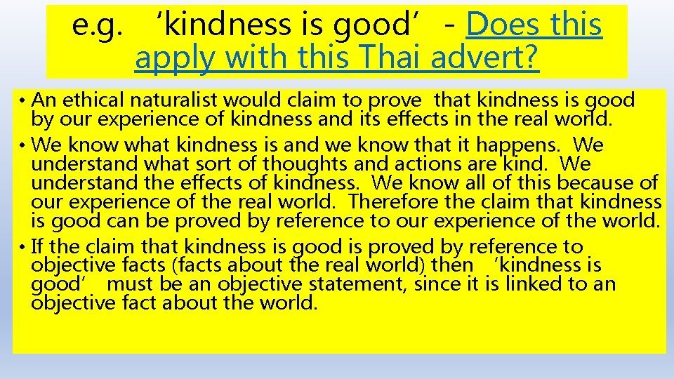 e. g. ‘kindness is good’- Does this apply with this Thai advert? • An