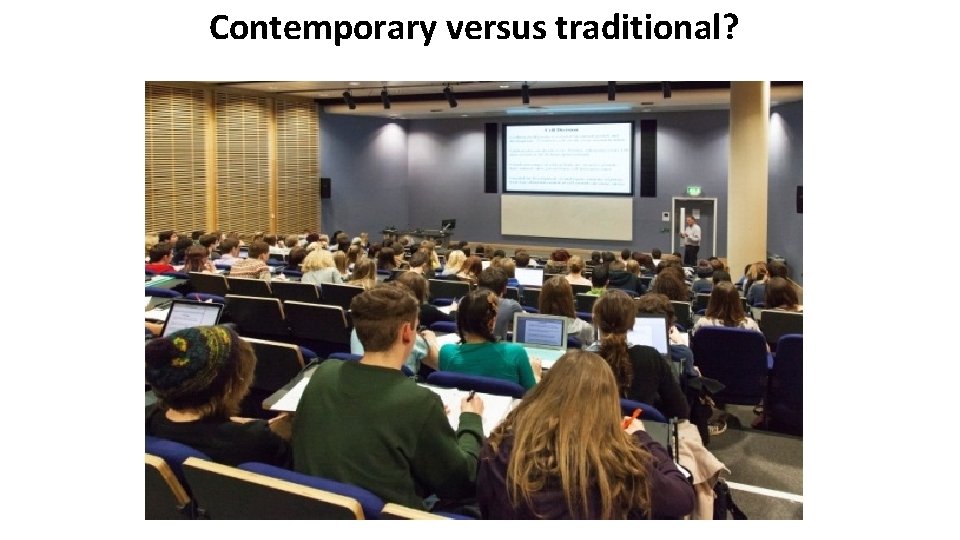Contemporary versus traditional? 