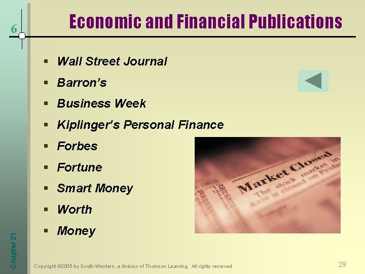 6 Economic and Financial Publications § Wall Street Journal § Barron’s § Business Week
