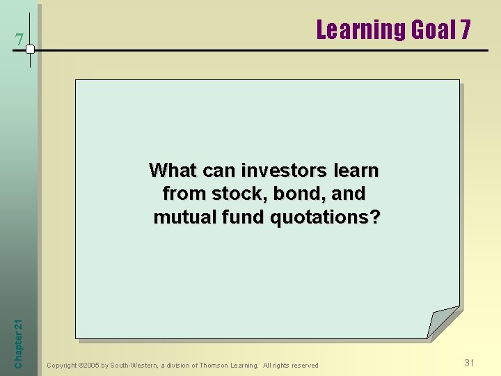 7 Learning Goal 7 Chapter 21 What can investors learn from stock, bond, and