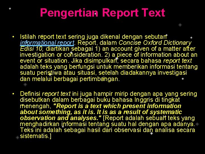 Pengertian Report Text • Istilah report text sering juga dikenal dengan sebutan informational report.