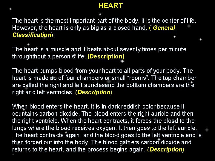 HEART The heart is the most important part of the body. It is the