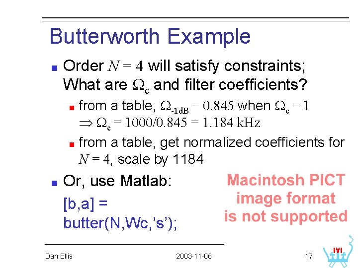Butterworth Example Order N = 4 will satisfy constraints; What are Wc and filter Butterworth Example Order N = 4 will satisfy constraints; What are Wc and filter