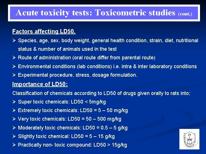 Acute toxicity tests: Toxicometric studies (cont. ) Factors affecting LD 50. Ø Species, age,