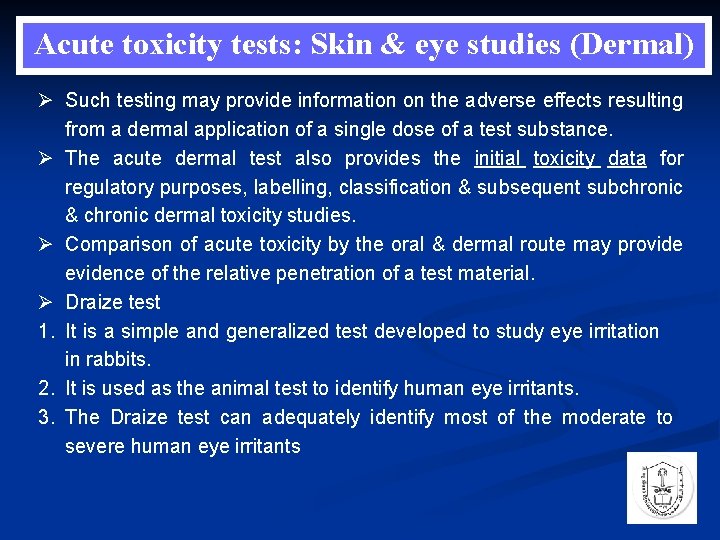 Acute toxicity tests: Skin & eye studies (Dermal) Ø Such testing may provide information