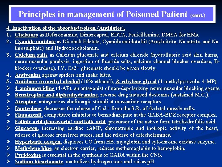 Principles in management of Poisoned Patient (cont. ) 4. Inactivation of the absorbed poison