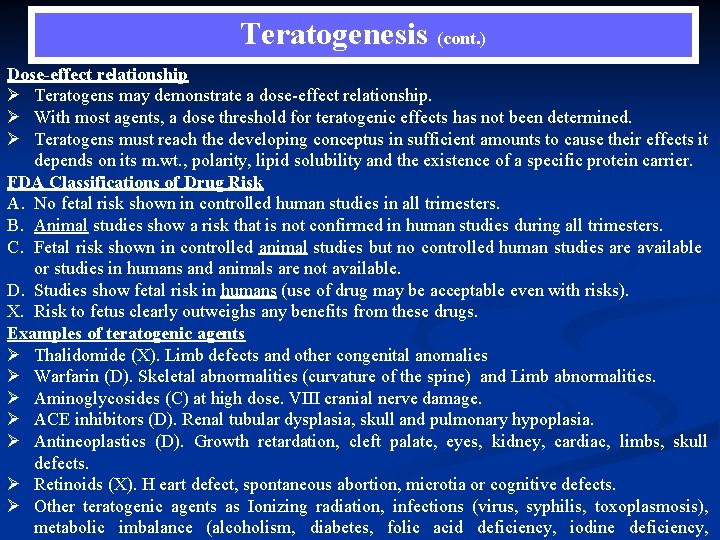 Teratogenesis (cont. ) Dose-effect relationship Ø Teratogens may demonstrate a dose-effect relationship. Ø With