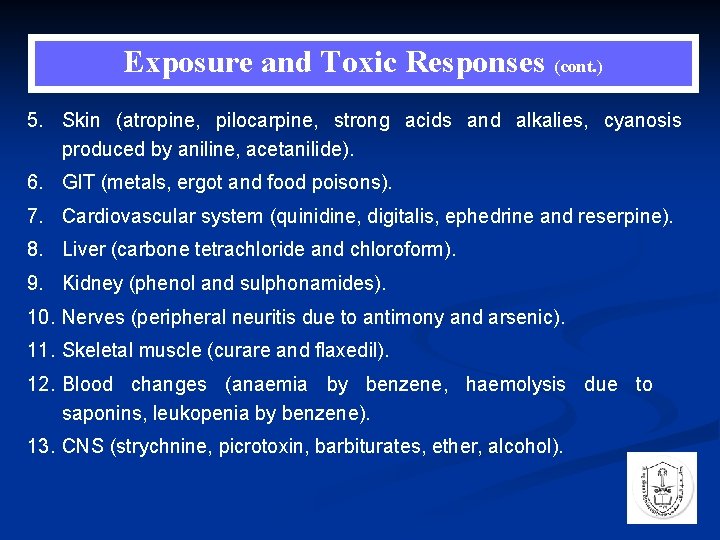 Exposure and Toxic Responses (cont. ) 5. Skin (atropine, pilocarpine, strong acids and alkalies,