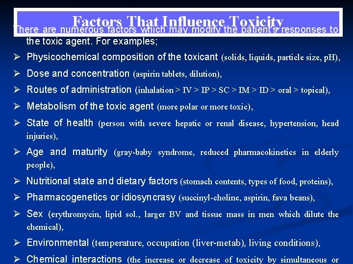 Factors That Influence Toxicity There are numerous factors which may modify the patient's responses