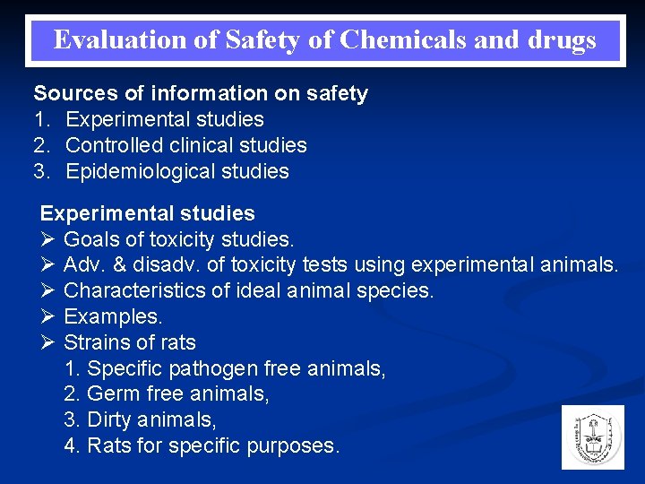 Evaluation of Safety of Chemicals and drugs Sources of information on safety 1. Experimental