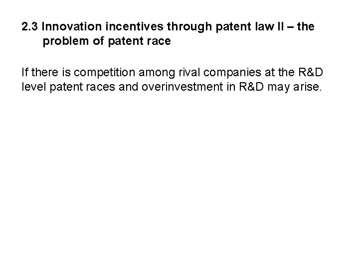 2. 3 Innovation incentives through patent law II – the problem of patent race