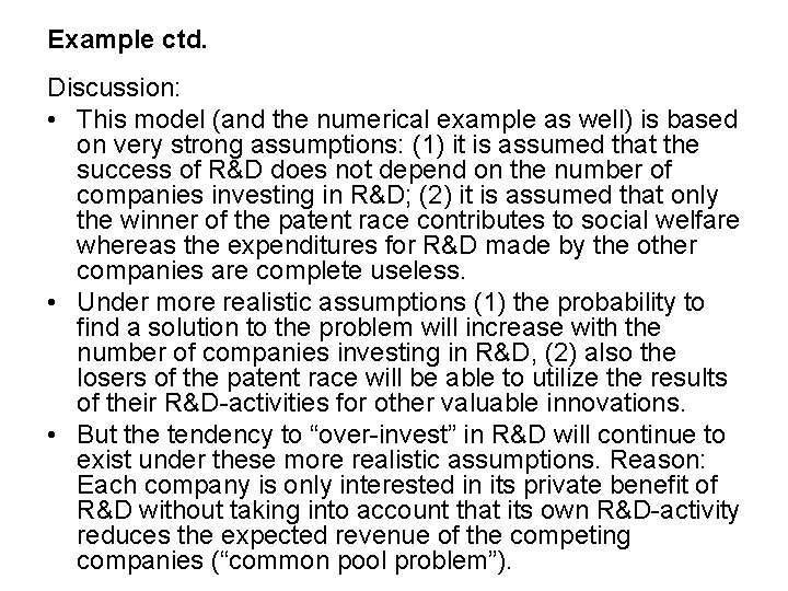 Example ctd. Discussion: • This model (and the numerical example as well) is based