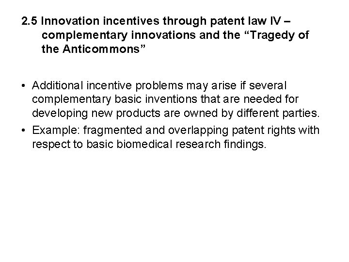 2. 5 Innovation incentives through patent law IV – complementary innovations and the “Tragedy