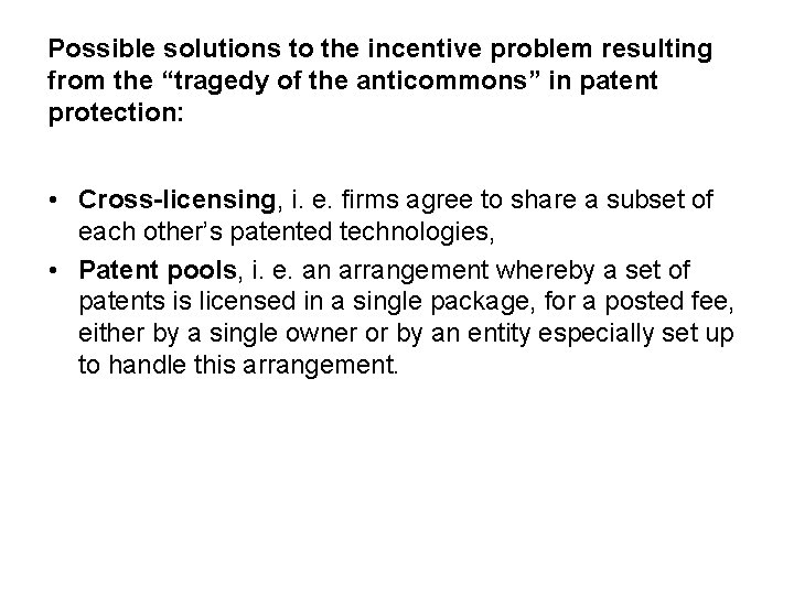 Possible solutions to the incentive problem resulting from the “tragedy of the anticommons” in