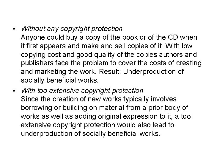 • Without any copyright protection Anyone could buy a copy of the book