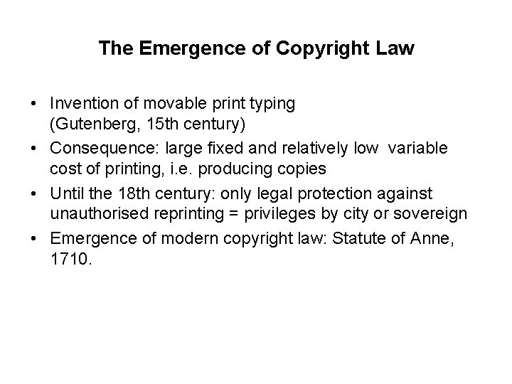 The Emergence of Copyright Law • Invention of movable print typing (Gutenberg, 15 th