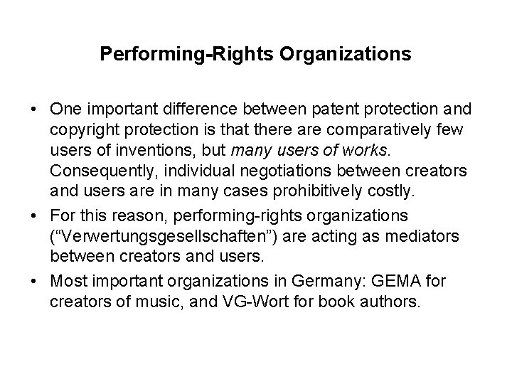 Performing-Rights Organizations • One important difference between patent protection and copyright protection is that