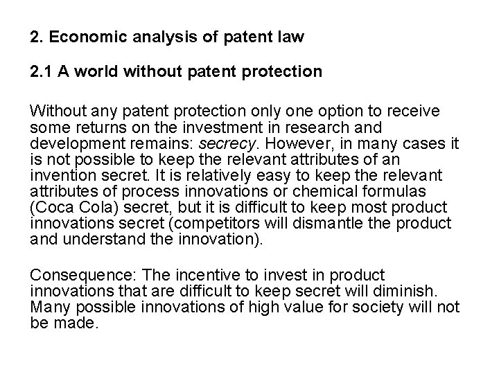 2. Economic analysis of patent law 2. 1 A world without patent protection Without