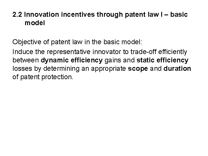 2. 2 Innovation incentives through patent law I – basic model Objective of patent
