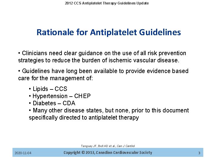 2012 CCS Antiplatelet Therapy Guidelines Update ® Rationale for Antiplatelet Guidelines • Clinicians need