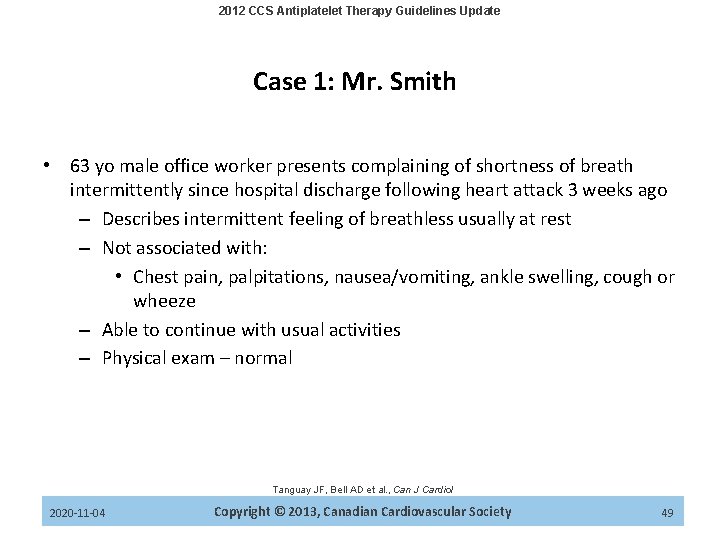 2012 CCS Antiplatelet Therapy Guidelines Update Case 1: Mr. Smith • 63 yo male