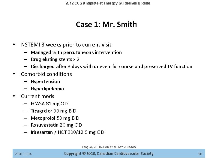 2012 CCS Antiplatelet Therapy Guidelines Update Case 1: Mr. Smith • NSTEMI 3 weeks