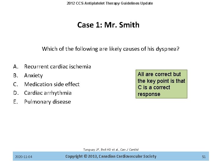 2012 CCS Antiplatelet Therapy Guidelines Update Case 1: Mr. Smith Which of the following