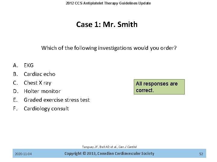 2012 CCS Antiplatelet Therapy Guidelines Update Case 1: Mr. Smith Which of the following