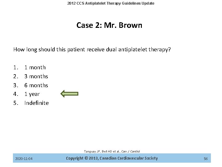 2012 CCS Antiplatelet Therapy Guidelines Update Case 2: Mr. Brown How long should this