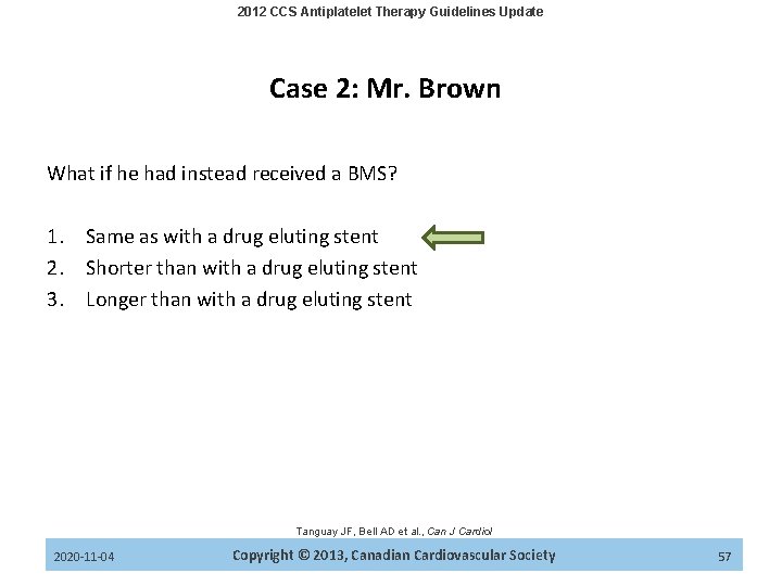 2012 CCS Antiplatelet Therapy Guidelines Update Case 2: Mr. Brown What if he had