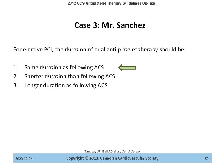 2012 CCS Antiplatelet Therapy Guidelines Update Case 3: Mr. Sanchez For elective PCI, the