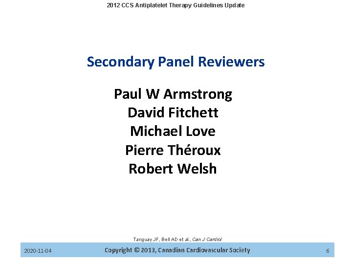 2012 CCS Antiplatelet Therapy Guidelines Update Secondary Panel Reviewers Paul W Armstrong David Fitchett