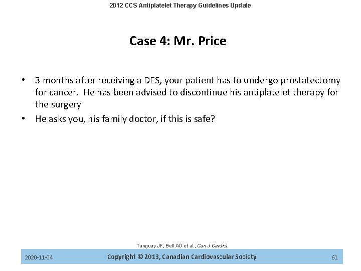 2012 CCS Antiplatelet Therapy Guidelines Update Case 4: Mr. Price • 3 months after