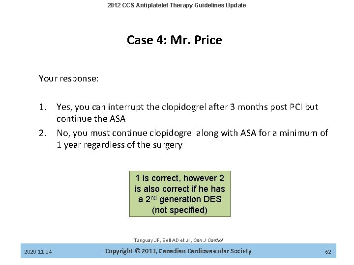 2012 CCS Antiplatelet Therapy Guidelines Update Case 4: Mr. Price Your response: 1. Yes,