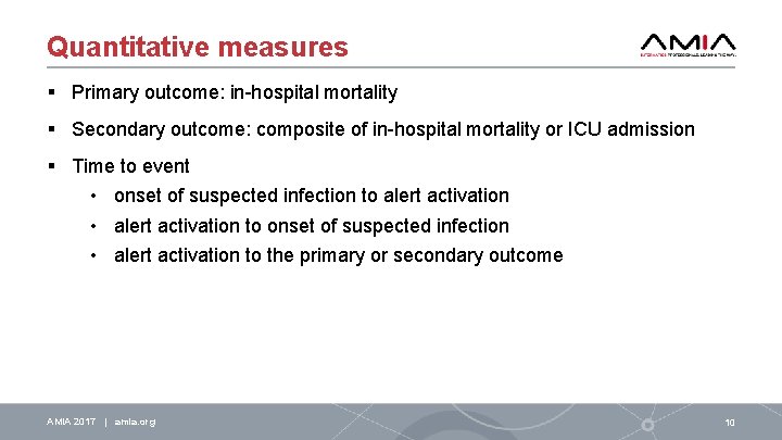 Quantitative measures § Primary outcome: in-hospital mortality § Secondary outcome: composite of in-hospital mortality
