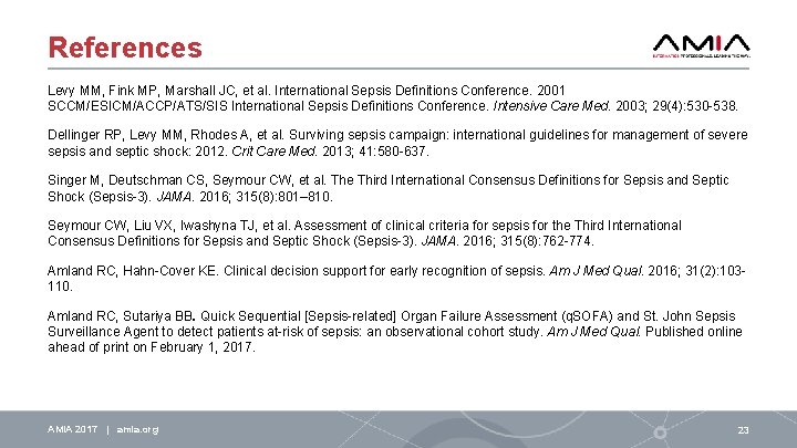 References Levy MM, Fink MP, Marshall JC, et al. International Sepsis Definitions Conference. 2001
