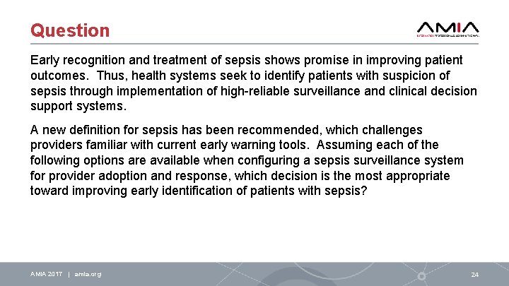 Question Early recognition and treatment of sepsis shows promise in improving patient outcomes. Thus,