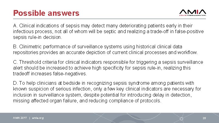 Possible answers A. Clinical indications of sepsis may detect many deteriorating patients early in