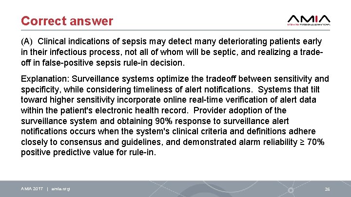 Correct answer (A) Clinical indications of sepsis may detect many deteriorating patients early in