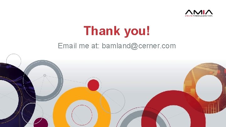 Thank you! Email me at: bamland@cerner. com 